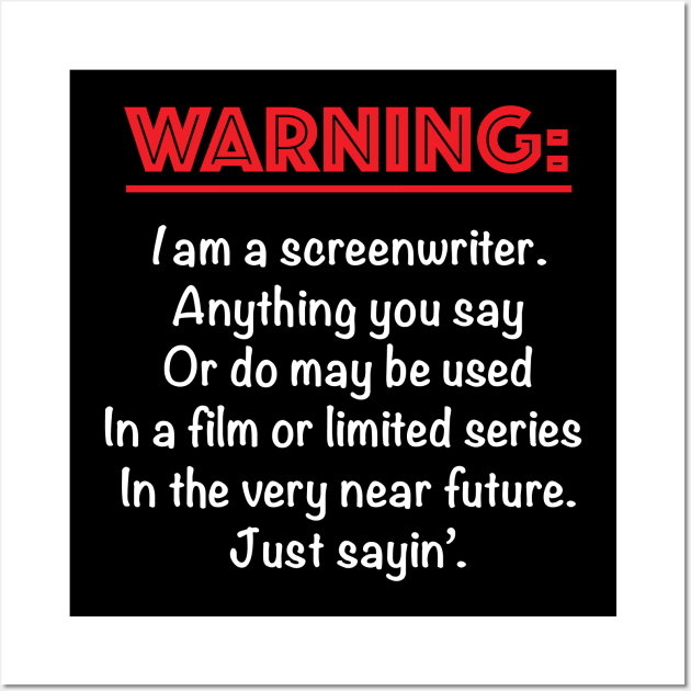 Warning: I am a Screenwriter Wall Art by PAG444